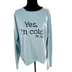 Lilicloth Graphic Yes I'm Cold ME 24:7 Long Sleeve Baby Blue T-Shirt Size Medium
